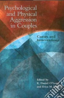 Psychological and Physical Aggression in Couples libro in lingua di O’leary K. Daniel (EDT), Woodin Erica M. (EDT)