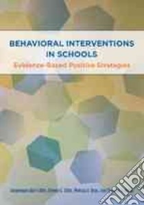 Behavioral Interventions in Schools libro in lingua di Akin-little Angeleque (EDT), Little Steven G. (EDT), Bray Melissa A. (EDT), Kehle Thomas J. (EDT)