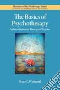 The Basics of Psychotherapy libro in lingua di Wampold Bruce E.