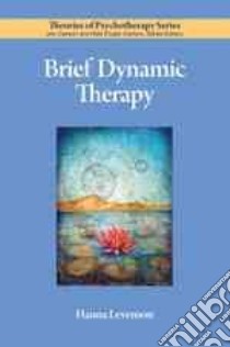 Brief Dynamic Therapy libro in lingua di Levenson Hanna Ph.D.