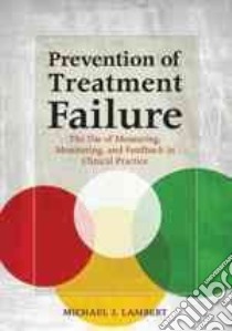 Prevention of Treatment Failure libro in lingua di Lambert Michael J.
