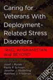 Caring for Veterans With Deployment-related Stress Disorders libro in lingua di Ruzek Josef I. (EDT), Schnurr Paula P. (EDT), Vasterling Jennifer J. (EDT), Friedman Matthew J. (EDT)