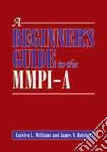A Beginner's Guide to the Mmpi-a libro in lingua di Williams Carolyn L., Butcher James N.
