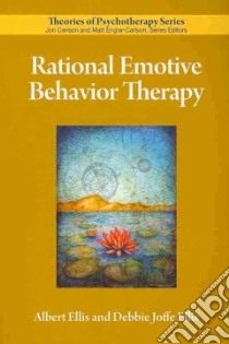 Rational Emotive Behavior Therapy libro in lingua di Ellis Albert, Ellis Debbie Joffe