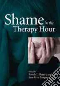 Shame in the Therapy Hour libro in lingua di Dearing Ronda L. (EDT), Tangney June Price (EDT)