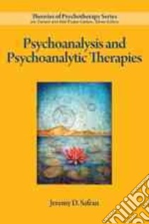 Psychoanalysis and Psychoanalytic Therapies libro in lingua di Safran Jeremy D.