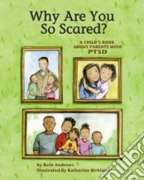 Why Are You So Scared? libro in lingua di Andrews Beth, Kirkland Katherine (ILT)