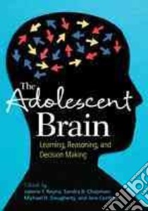The Adolescent Brain libro in lingua di Reyna Valerie F. (EDT), Chapman Sandra B. (EDT), Dougherty Michael R. (EDT), Confrey Jere (EDT)