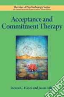 Acceptance and Commitment Therapy libro in lingua di Hayes Steven C., Lillis Jason
