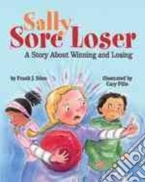 Sally Sore Loser libro in lingua di Sileo Frank J. Ph.D., Pillo Cary (ILT)