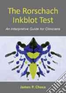 The Rorschach Inkblot Test libro in lingua di Choca James P.