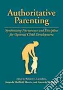 Authoritative Parenting libro in lingua di Larzelere Robert E. (EDT), Morris Amanda Sheffield (EDT), Harrist Amanda W. (EDT)