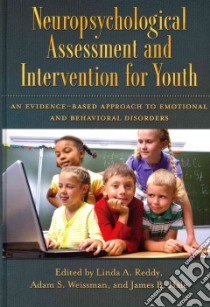 Neuropsychological Assessment and Intervention for Youth libro in lingua di Reddy Linda A. (EDT), Weissman Adam S. (EDT), Hale James B. (EDT)
