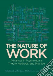 The Nature of Work libro in lingua di Ford J. Kevin (EDT), Hollenbeck John R. (EDT), Ryan Ann Marie (EDT)