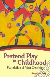 Pretend Play in Childhood libro in lingua di Russ Sandra W.