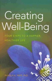 Creating Well-Being libro in lingua di Hays Pamela A. Ph.D.