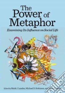 The Power of Metaphor libro in lingua di Landau Mark J. (EDT), Robinson Michael D. (EDT), Meier Brian P. (EDT)