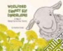 Woolfred Cannot Eat Dandelions libro in lingua di Crangle Claudine