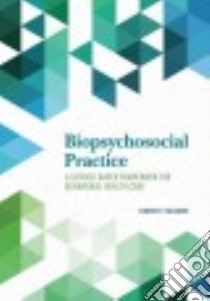 Biopsychosocial Practice libro in lingua di Melchert Timothy P.
