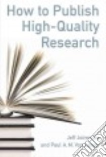 How to Publish High-quality Research libro in lingua di Joireman Jeff, Van Lange Paul A. M.