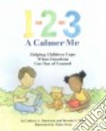1-2-3 A Calmer Me libro in lingua di Patterson Colleen A., Miles Brenda S. Ph.D., Keay Claire (ILT)