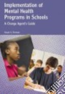 Implementation of Mental Health Programs in Schools libro in lingua di Forman Susan G.