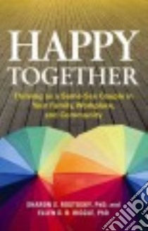Happy Together libro in lingua di Rostosky Sharon S. Ph.d., Riggle Ellen D. B. Ph.d.