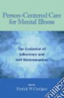 Person-centered Care for Mental Illness libro in lingua di Corrigan Patrick W. (EDT)