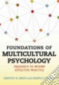 Foundations of Multicultural Psychology libro in lingua di Smith Timothy B., Trimble Joseph E.