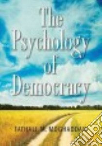 The Psychology of Democracy libro in lingua di Moghaddam Fathali M.