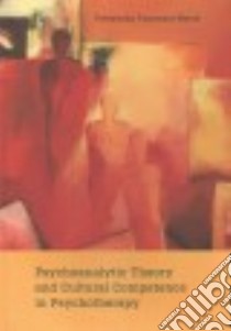 Psychoanalytic Theory and Cultural Competence in Psychotherapy libro in lingua di Tummala-narra Pratyusha