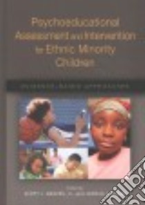 Psychoeducational Assessment and Intervention for Ethnic Minority Children libro in lingua di Graves Scott L. Jr. (EDT), Blake Jamilia J. (EDT)
