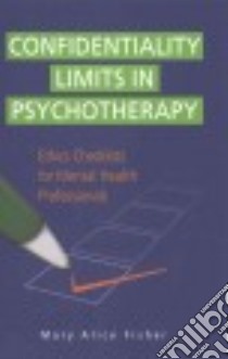 Confidentiality Limits in Psychotherapy libro in lingua di Fisher Mary Alice