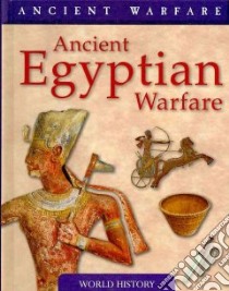 Ancient Egyptian Warfare libro in lingua di Jestice Phyllis G.