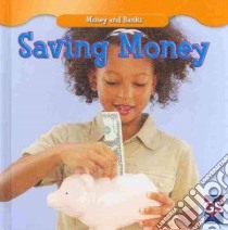 Saving Money libro in lingua di Rau Dana Meachen