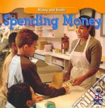 Spending Money libro in lingua di Rau Dana Meachen