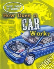 How Does a Car Work? libro in lingua di Eason Sarah