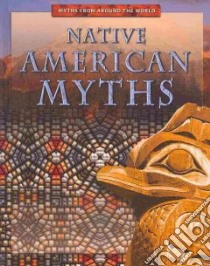 Native American Myths libro in lingua di Dalal Anita