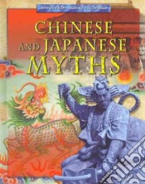 Chinese and Japanese Myths libro in lingua di Green Jen