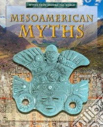 Mesoamerican Myths libro in lingua di Dalal Anita