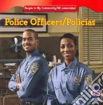 Police Officers/ Policias libro in lingua di Gorman Jacqueline Laks