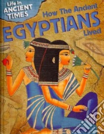 How the Ancient Egyptians Lived libro in lingua di Shuter Jane
