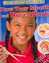 How Your Mouth and Nose Work libro in lingua di Ballard Carol