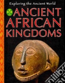 Ancient African Kingdoms libro in lingua di Sheehan Sean