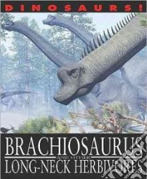 Brachiosaurus and Other Long-Necked Herbivores libro in lingua di West David