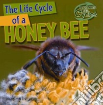 The Life Cycle of a Honeybee libro in lingua di Linde Barbara M.