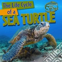 The Life Cycle of a Sea Turtle libro in lingua di Kingston Anna