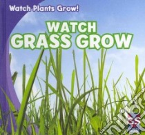 Watch Grass Grow libro in lingua di Rajczak Kristen
