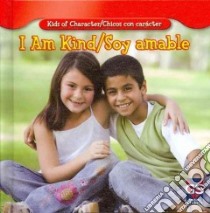 I Am Kind / Soy Amable libro in lingua di Concord Juliet, Alaman Eduardo (TRN)