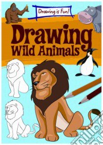 Drawing Wild Animals libro in lingua di Cook Trevor, Miles Lisa
